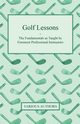 Golf Lessons - The Fundamentals as Taught by Foremost Professional Instructors, Various