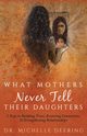 What Mothers Never Tell Their Daughters, Deering Michelle