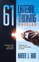 61 Lateral Thinking Puzzles, Bun Karen J.