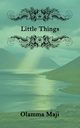 Little Things, Maji Olamma