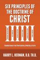 Six Principles of the Doctrine of Christ, Herman Harry