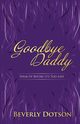 Goodbye Daddy, Dotson Beverly