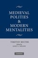 Medieval Polities and Modern Mentalities, Reuter Timothy