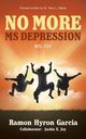 No More MS Depression, Garcia Ramon Hyron