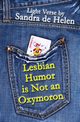 Lesbian Humor is Not an Oxymoron, de Helen Sandra