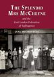 The Splendid Mrs. McCheyne and the East London Federation of Suffragettes, McChrystal Jane