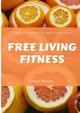 Free Living Fitness - Daily Planner for Healthy Habits, Hunter Claire