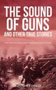 The Sound of Guns and Other True Stories, Spencer Christopher