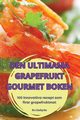 DEN ULTIMAMA GRAPEFRUKT GOURMET BOKEN, Bo Lindqvist