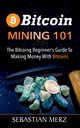 Bitcoin Mining 101, Merz Sebastian