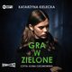 Gra w zielone, Kielecka Katarzyna