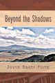 Beyond the Shadows, Porte Joyce Baker