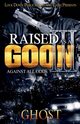 Raised as a Goon 3, Ghost