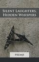 Silent Laughters, Hidden Whispers, Premji