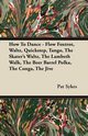 How To Dance - Flow Foxtrot, Waltz, Quickstep, Tango, The Skater's Waltz, The Lambeth Walk, The Beer Barrel Polka, The Conga, The Jive, Sykes Pat