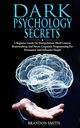 Dark Psychology Secrets, Smith Brandon