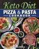 Keto Diet Pizza & Pasta Cookbook, Williams Janie