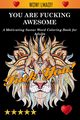 You Are Fucking Awesome, Adult Coloring Books, 
