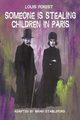 Someone Is Stealing Children in Paris, Forest Louis