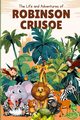 The Life and Adventures of Robinson Crusoe (Annoted), Defoe Daniel