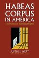 Habeas Corpus in America, Wert Justin  J.