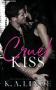 Cruel Kiss, Linde K.A.
