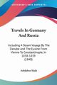 Travels In Germany And Russia, Slade Adolphus