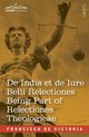 De Indis et de Iure Belli Relectiones Being Part of Relectiones Theologicae, de Victoria Francisco