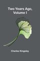 Two Years Ago, Volume I, Kingsley Charles