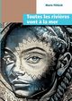 Toutes les rivi?res vont ? la mer, Foglia Marie
