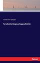 Tyrolische Bergwerksgeschichte, von Sperges Joseph
