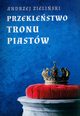Przeklestwo tronu Piastw, Andrzej Zieliski