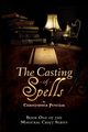 The Casting of Spells, Penczak Christopher J