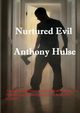 Nurtured Evil, Hulse Anthony