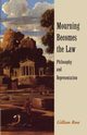 Mourning Becomes the Law, Rose Gillian Dr