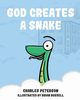 God Creates a Snake, Peterson Charles