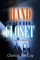 Hand On the Closet, McCoy Chelsia