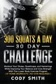 300 Squats a Day 30 Day Challenge, Smith Cody