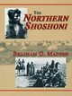 The Northern Shoshoni, Madsen Brigham D.