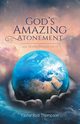 God's Amazing Atonement, Thompson Pastor Rod