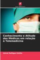 Conhecimento e Atitude dos Mdicos em rela?o ? Telemedicina, Eshita Ishrat Rafique