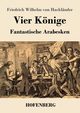 Vier Knige, Hacklnder Friedrich Wilhelm von