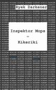 Inspektor Mops - Kikeriki, Darkener Ryek