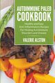 Autoimmune Paleo Cookbook, Alston Valerie