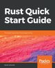 Rust Quick Start Guide, Arbuckle Daniel