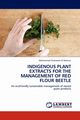 INDIGENOUS PLANT EXTRACTS FOR THE MANAGEMENT  OF RED FLOUR BEETLE, Al Mamun Mohammad Shameem