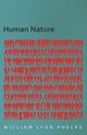 Human Nature - An Essay, Phelps William Lyon