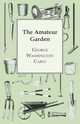 The Amateur Garden, Cable George Washington
