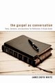 The Gospel as Conversation, White James Boyd