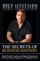 The Secrets of Business Mastery, Agugliaro Mike